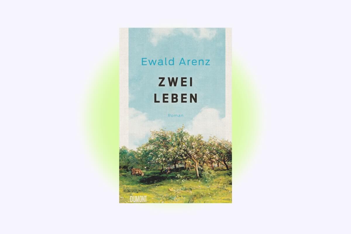 Buchvover des Romans "Zwei Leben" von Ewald Arenz. Darauf zu sehen ist eine Bauernwiese.
